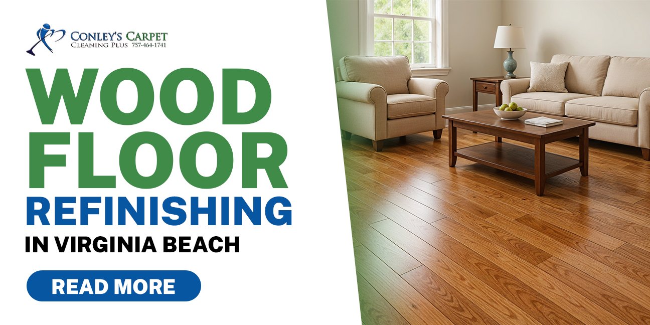Wood floor refinishing service in Virginia Beach with a beautifully restored hardwood floor in a living room setting. Professional floor refinishing by Conley's Carpet Cleaning Plus.
